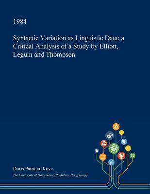 Syntactic Variation as Linguistic Data: a Critical Analysis of a Study by Elliott, Legum and Thompson