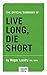The Official Summary of Live Long, Die Short by Main Idea Press