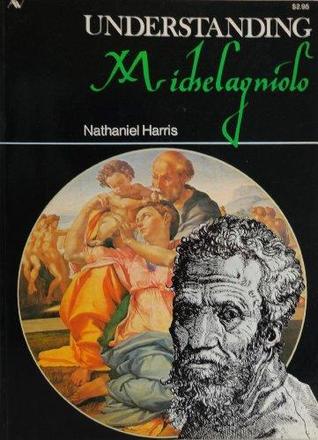 Understanding Michelangelo (Understanding the Masters)