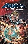 The Rise and Fall of Axiom by Mark Waid