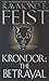 Krondor: The Betrayal (The Riftwar Legacy, #1)