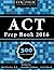 ACT Prep Book 2016: 300 Pra...
