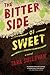 The Bitter Side of Sweet
