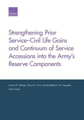Strengthening Prior Service–Civil Life Gains and Continuum of Service Accessions into the Army’s Reserve Components