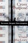 Cross Purpose by Claire MacLeary