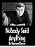 Nobody Said Anything