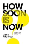 How Soon is Now? ...