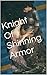 Knight Of Shinning Armor