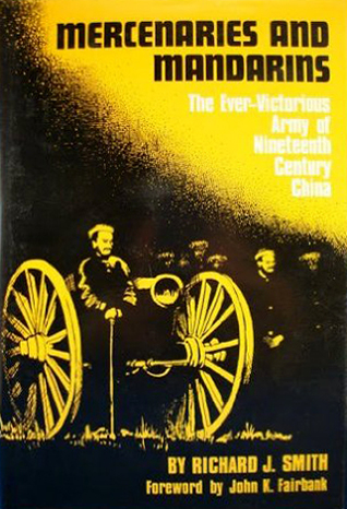 Mercenaries and Mandarins: The Ever-Victorious Army in nineteenth century China