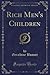 Rich Men's Children (Classic Reprint)