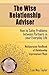 The Wise Relationship Adviser - How to Solve Problems between Partners in Your Everyday Life: Multipurpose Handbook of Relationship Improvement Ways