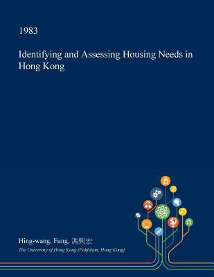Identifying and Assessing Housing Needs in Hong Kong