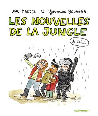 Les nouvelles de la Jungle de Calais (Kindle Edition)