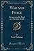 War and Peace: Designed to Be Read as a Modern Novel (Classic Reprint)