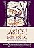 Ashes and the Phoenix: Meditations for the Season of Lent