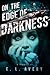 On the Edge of Darkness