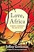 Love, Africa: A Memoir of R...