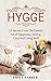 Hygge: 25 Secrets From The Danish Art of Happiness, Getting Cozy And Living Well