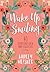 Wake Up Smiling by Audrey Meisner