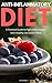 Anti Inflammatory Diet: A Practical Guide to Fight Inflammation with Healthy Diet Action Plans