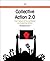 Collective Action 2.0: The Impact of Social Media on Collective Action (Chandos Information Professional Series)