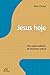 Jesus hoje: Uma espirituali...