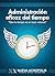 Administración Eficaz del Tiempo (MiniEbooks nº 6) (Spanish Edition)