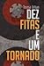 Dez Fitas e um Tornado
