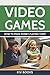 VIDEO GAMES: How To Make Money Playing Them (KIV Books)