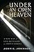 Under an Open Heaven by John E. Johnson