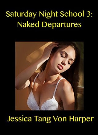 Saturday Night School 3: Naked Departures (Kindle Edition)