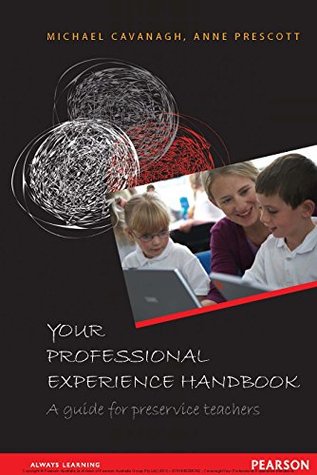 Your Professional Experience Handbook: A Guide for Preservice Teachers (Kindle Edition)