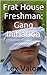 Frat House Freshman: Gang Initiation: Frat House Freshman Series Book 4