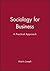 Sociology for Business: A P...