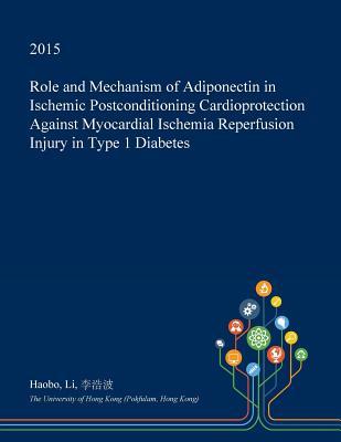 Role and Mechanism of Adiponectin in Ischemic Postconditioning Cardioprotection Against Myocardial Ischemia Reperfusion Injury in Type 1 Diabetes