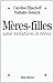 Mères-filles, une relation à trois (French Edition)