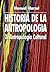 Historia de la antropología: Antropología cultural (Spanish Edition)