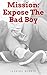 Mission: Expose The Bad Boy