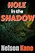 Hole in the Shadow: A Cosmic Horror Short Story (Lovecraftian Weird Short Tales)