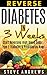 Reverse Diabetes In 3 Weeks