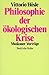 Philosophie der ökologischen krise