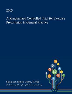 A Randomized Controlled Trial for Exercise Prescription in General Practice