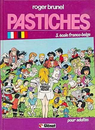 Pastiches Tome 3 : École franco-belge, 2e partie (Pastiches, #3)
