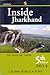 Inside Jharkhand by Sunil Kumar Singh