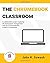 The Chromebook Classroom