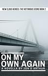 On My Own Again by Jon D. Arthur