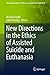 New Directions in the Ethics of Assisted Suicide and Euthanasia
