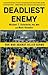 Deadliest Enemy: Our War Ag...