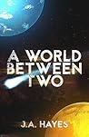 A World Between Two