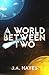 A World Between Two